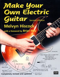 Melvyn Hiscock - Make Your Own Electric Guitar